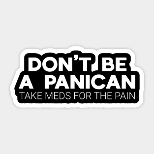 Don’t Be a Panican – Funny American Political Sarcasm Design Sticker